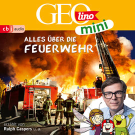 Hörbuch GEOlino mini: Alles über die Feuerwehr (1)  - Autor Martin Nusch;Heiko Kammerhoff;Jana Ronte-Versch;Roland Griem;Eva Dax   - gelesen von Schauspielergruppe