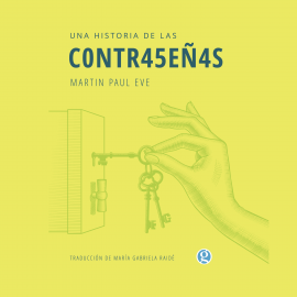 Hörbuch Una historia de las contraseñas  - Autor Martin Paul Eve   - gelesen von Gustavo Dardes