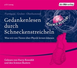 Hörbuch Gedankenlesen durch Schneckenstreicheln  - Autor Martin Puntigam;Werner Gruber;Heinz Oberhummer   - gelesen von Schauspielergruppe