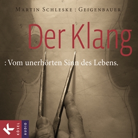 Hörbuch Der Klang  - Autor Martin Schleske;Alban Beikircher   - gelesen von Benjamin Stoll