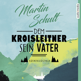 Hörbuch Dem Kroisleitner sein Vater  - Autor Martin Schult   - gelesen von Hans Jürgen Stockerl