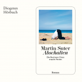 Hörbuch Abschalten  - Autor Martin Suter   - gelesen von Raphael Burri