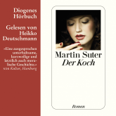 Hörbuch Der Koch  - Autor Martin Suter   - gelesen von Heikko Deutschmann