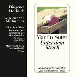 Hörbuch Unter dem Strich  - Autor Martin Suter   - gelesen von Martin Suter