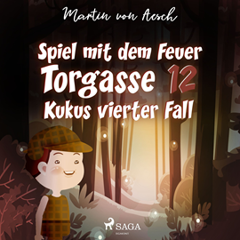 Hörbuch Spiel mit dem Feuer - Kukus vierter Fall (Torgasse 12, Folge 4)  - Autor Martin Von Aesch   - gelesen von Christian Bo Salle