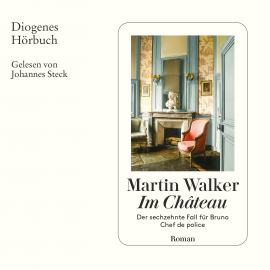 Hörbuch Im Château  - Autor Martin Walker   - gelesen von Johannes Steck