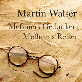 Hörbuch Meßmers Reisen, Meßmers Gedanken  - Autor Martin Walser   - gelesen von Schauspielergruppe