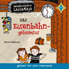 Hörbuch Das Eisenbahngeheimnis - Detektivbüro LasseMaja, Teil 14 (ungekürzt)  - Autor Martin Widmark   - gelesen von Jens Wawrczeck