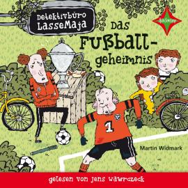 Hörbuch Das Fußballgeheimnis - Detektivbüro LasseMaja, Teil 11 (ungekürzt)  - Autor Martin Widmark   - gelesen von Jens Wawrczeck