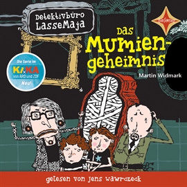 Hörbuch Detektivbüro LasseMaja - Das Mumiengeheimnis  - Autor Martin Widmark   - gelesen von Jens Wawrczeck