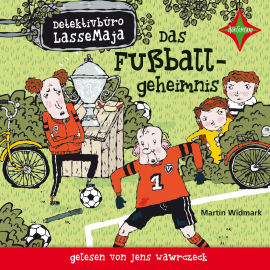 Hörbuch Detektivbüro LasseMaja - Das Fußballgeheimnis  - Autor Martin Widmark   - gelesen von Jens Wawrczeck