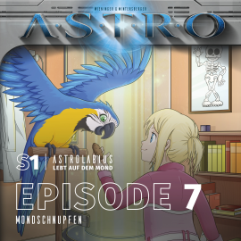 Hörbuch ASTRO S1 – Episode 07 - Mondschnupfen  - Autor Martin Wintersberger   - gelesen von Octavian Willixhofer