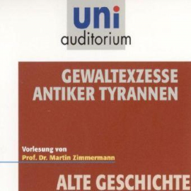 Hörbuch Gewaltexzesse antiker Tyrannen  - Autor Martin Zimmermann   - gelesen von Martin Zimmermann