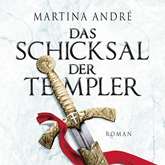 Hörbuch Das Schicksal der Templer  - Autor Martina André   - gelesen von Jürgen Holdorf