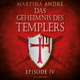 Hörbuch Gefährliche Versuchung (Das Geheimnis des Templers, Episode IV)  - Autor Martina André   - gelesen von Jürgen Holdorf