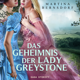 Hörbuch Das Geheimnis der Lady Greystone  - Autor Martina Bernsdorf.   - gelesen von Alexandra Sascha Reitzberger.