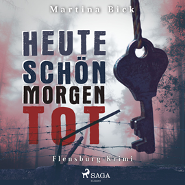 Hörbuch Heute schön, morgen tot (Flensburg-Krimi)  - Autor Martina Bick   - gelesen von Nicole Hirschmann