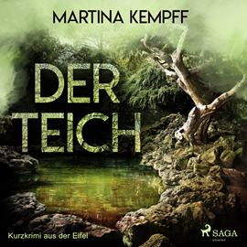 Hörbuch Der Teich - Kurzkrimi aus der Eifel  - Autor Martina Kempff   - gelesen von Ingo Naujoks