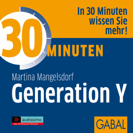 Hörbuch 30 Minuten Generation Y  - Autor Martina Mangelsdorf   - gelesen von Schauspielergruppe