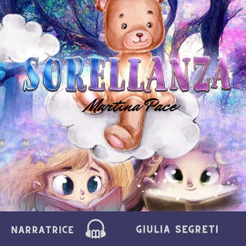 Hörbuch Sorellanza  - Autor Martina Pace   - gelesen von Giulia Segreti