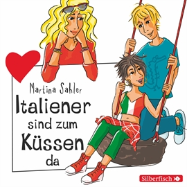 Hörbuch Freche Mädchen: Italiener sind zum Küssen da  - Autor Martina Sahler   - gelesen von Merete Brettschneider