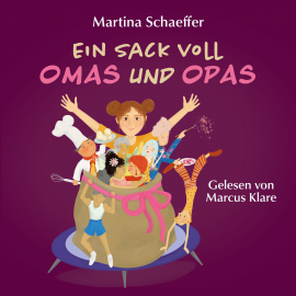 Hörbuch Ein Sack voll Omas und Opas  - Autor Martina Schaeffer   - gelesen von Marcus Klare