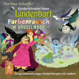Hörbuch Farbenrausch im Gruselmoor  - Autor Martina Schaeffer   - gelesen von Hexe Lindenbart