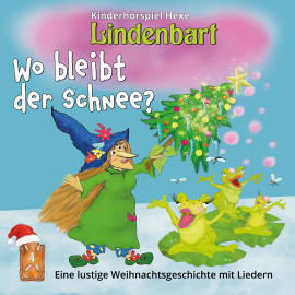 Hörbuch Wo bleibt der Schnee?  - Autor Martina Schaeffer   - gelesen von Hexe Lindenbart
