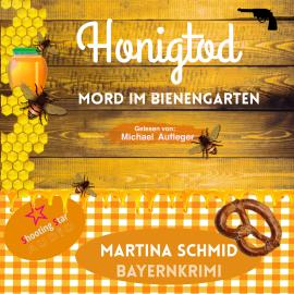 Hörbuch Honigtod - Mord im Bienengarten - Hinterdobler-Reihe, Band 4 (ungekürzt)  - Autor Martina Schmid   - gelesen von Michael Aufleger