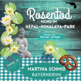 Hörbuch Rosentod - Mord im Nepal-Himalaya-Park - Hinterdobler-Reihe, Band 2 (Ungekürzt)  - Autor Martina Schmid   - gelesen von Michael Aufleger