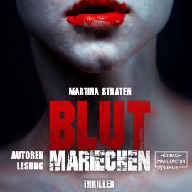 Hörbuch Blutmariechen (ungekürzt)  - Autor Martina Straten   - gelesen von Martina Straten