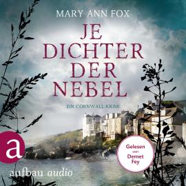 Hörbuch Je dichter der Nebel - Ein Cornwall-Krimi - Mags Blake, Band 9 (Ungekürzt)  - Autor Mary Ann Fox   - gelesen von Demet Fey