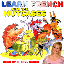 Hörbuch Learn French with The Nutcases  - Autor Mary Burgess   - gelesen von Cheryl Baker