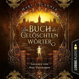 Hörbuch Der erste Federstrich - Die Chronik der Bücherwelt, Teil 1 (Ungekürzt)  - Autor Mary E. Garner   - gelesen von Ann Vielhaben