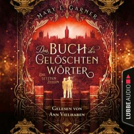 Hörbuch Die letzten Zeilen - Die Chronik der Bücherwelt, Teil 3 (Ungekürzt)  - Autor Mary E. Garner   - gelesen von Ann Vielhaben