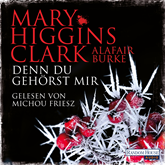 Hörbuch Denn du gehörst mir  - Autor Mary Higgins Clark;Alafair Burke   - gelesen von Michou Friesz