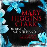 Hörbuch Du bist in meiner Hand  - Autor Mary Higgins Clark   - gelesen von Michou Friesz