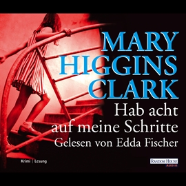 Hörbuch Hab acht auf meine Schritte  - Autor Mary Higgins Clark   - gelesen von Edda Fischer