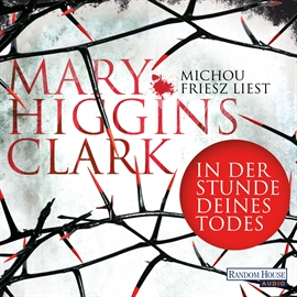 Hörbuch In der Stunde deines Todes (Laurie Moran 1)  - Autor Mary Higgins Clark   - gelesen von Michou Friesz