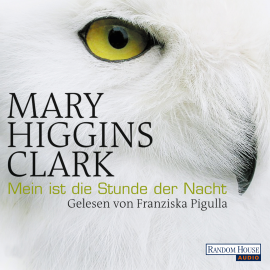 Hörbuch Mein ist die Stunde der Nacht  - Autor Mary Higgins Clark   - gelesen von Franziska Pigulla