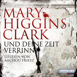 Hörbuch Und deine Zeit verrinnt  - Autor Mary Higgins Clark;Karl-Heinz Ebnet   - gelesen von Michou Friesz