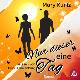 Hörbuch Nur dieser eine Tag  - Autor Mary Kuniz   - gelesen von Julia Blankenburg