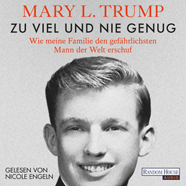 Hörbuch Zu viel und nie genug  - Autor Mary L. Trump   - gelesen von Nicole Engeln