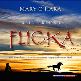 Hörbuch Mein Freund Flicka  - Autor Mary O'Hara   - gelesen von Susanne Dobrusskin