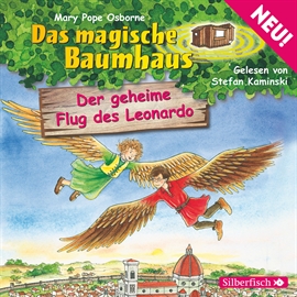 Hörbuch Der geheime Flug des Leonardo (Das magische Baumhaus 36)  - Autor Mary Pope Osborne   - gelesen von Stefan Kaminski