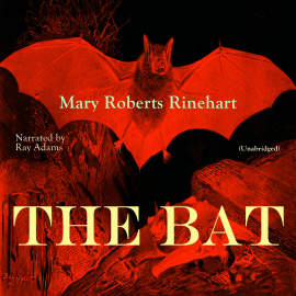Hörbuch The Bat  - Autor Mary Roberts Rinehart   - gelesen von Ray Adams