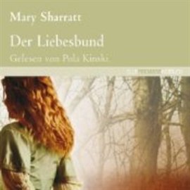 Hörbuch Der Liebesbund  - Autor Mary Sharratt   - gelesen von Pola Kinski