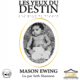 Hörbuch Les Yeux du Destin  - Autor Mason Ewing   - gelesen von Seth Shannon