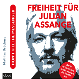 Hörbuch Freiheit für Julian Assange!  - Autor Mathias Bröckers.   - gelesen von Michael J. Diekmann