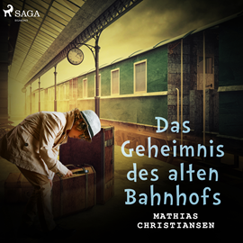 Hörbuch Das Geheimnis des alten Bahnhofs  - Autor Mathias Christiansen   - gelesen von Falk Werner